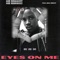 Eyes on Me (feat. Ball Greezy) - Tré Burwell lyrics