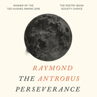 Raymond Antrobus - The Perseverance (Unabridged) artwork