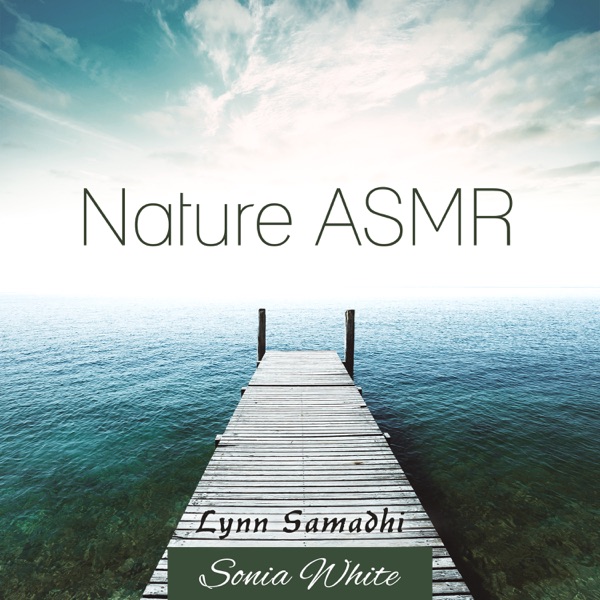 Nature ASMR: Music for Sleep, Relaxation & Meditation
