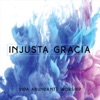 Injusta Gracia