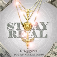 Stay Real (feat. Young Greatness) - Single - L Gunna