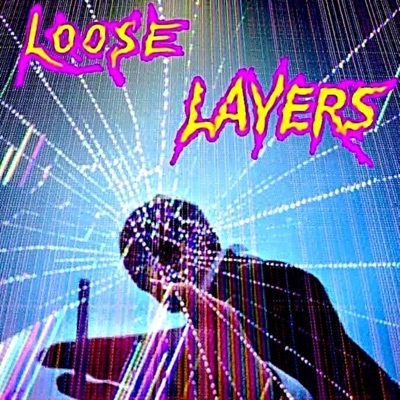 Loose Layers