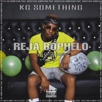 Reja Bophelo (feat. Ekzotic Music) - Single - KG_Something