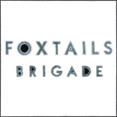 Foxtails Brigade - We Are Not Ourselves