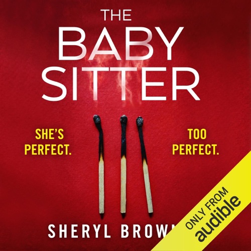 The Babysitter: A Gripping Psychological Thriller with Edge of Your Seat Suspense (Unabridged) cover