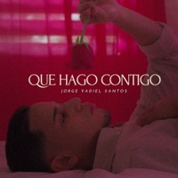 Que Hago Contigo - Single - Jorge Yadiel Santos