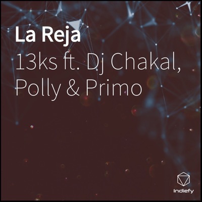 La Reja (feat. Polly, Dj Chakal & Primo) - Single