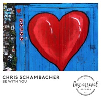 Be With You - Single - Chris Schambacher