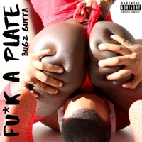 F**k a Plate - Single - Bugz Gutta