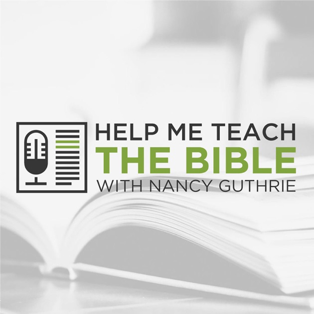 Help Me Teach The Bible by The Gospel Coalition on Apple Podcasts
