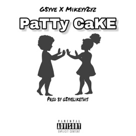 Patty Cake (feat. Mikeyy 2yz) G5YVE