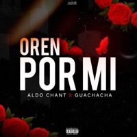 Oren Por Mi (feat. Guachacha) - Single - Aldo Chant