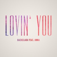 Lovin' You (feat. Anna) - Single - Backclash