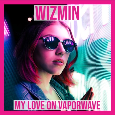 My Love on Vaporwave - Single