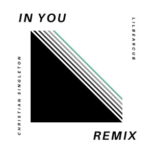 In You (Lilbearcub Remix)