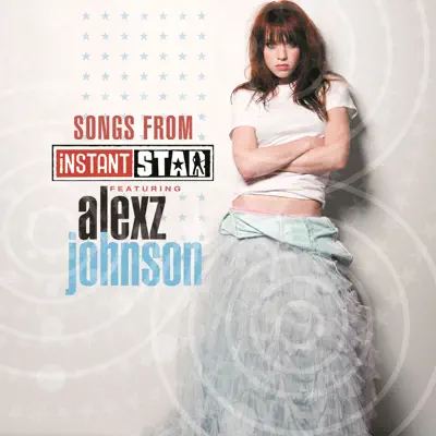 Instant Star TV Series Soundtrack - Alexz Johnson