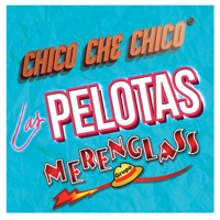Las Pelotas - Single - Chico Che Chico & Merenglass Grupo