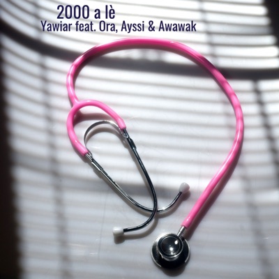 2000 a lè (feat. Ora, Ayssi & Awawak) - Single