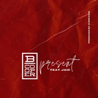 Present (feat. Jaic) - Single - B. Cooper