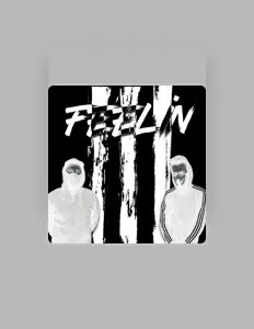 Listen to FEELIN, watch music videos, read bio, see tour dates & more!