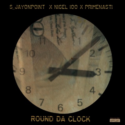 Round Da Clock (feat. Nigel 100 & PrimeNasti) - Single