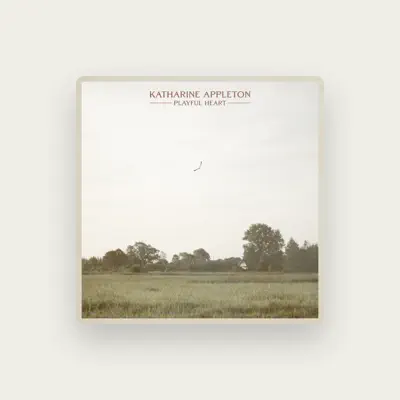 Listen to Katharine Appleton, watch music videos, read bio, see tour dates & more!