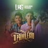 Lucas Roque e Gabriel - O Privilégio