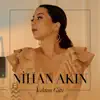 Nihan Akın - Yaktım Gitti