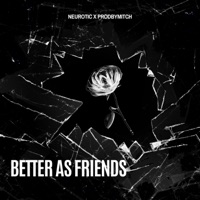 Better As Friends - Single - Neurotic & ProdByMitch