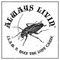 Always Livin' (feat. Reef the Lost Cauze) - Single - I.L.A.M., Playa Rae & Trey C