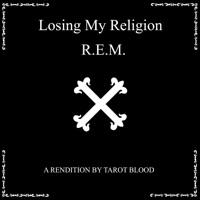 Losing My Religion - Single - Tarot Blood