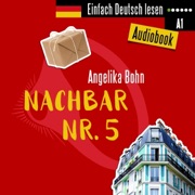 Nachbar Nr. 5. Kurzgeschichten - Niveau: sehr leicht: Einfach Deutsch lesen - Angelika Bohn