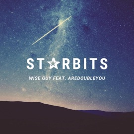 Starbits (feat. Aredoubleyou) Wise Guy