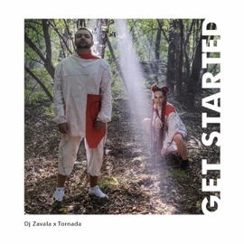 Get Started Dj Zavala & Tornada