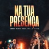 Na Tua Presença (feat. Milla Pires) - Single