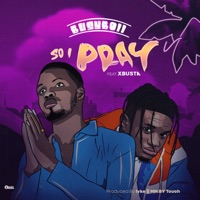 So I Pray (feat. Xbusta) - Single - BusyBoi