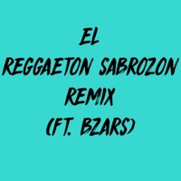 El Reggaeton Sabrozon Remix (feat. Bzars) [Remix] - Single - Uey