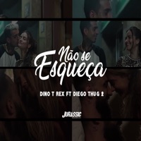 Não Se Esqueça (feat. Diego Thug & Jurassic) - Single - Trex