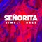 Señorita - Simply Three lyrics