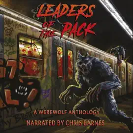 Leaders of the Pack: A Werewolf Anthology (Unabridged)