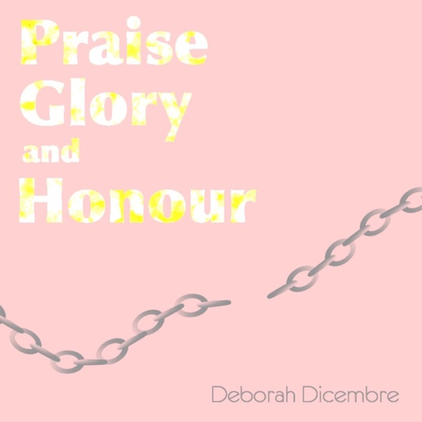 Praise Glory and Honour - EP