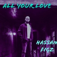 All Your Love - Single - Hassan Figz