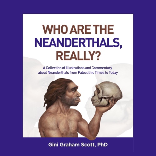 Who Are the Neanderthals, Really?: A Collection of Illustrations and Commentary About Neanderthals from Paleolithic Times to Today (Unabridged) cover