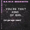 B.K.W.H - You're That Kind of Girl