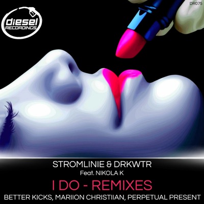 I Do - Remixes (feat. Nikola K) - Single