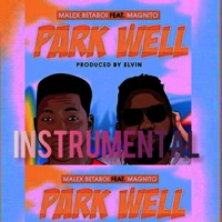 Park Well Instrumental (feat. Magnito) - Single - Malex Betaboi