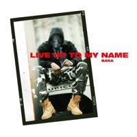 Live Up to My Name - Single - Baka Not Nice
