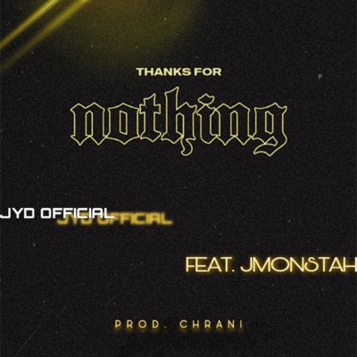 Thanks for Nothing (feat. Jmonstah) - Single