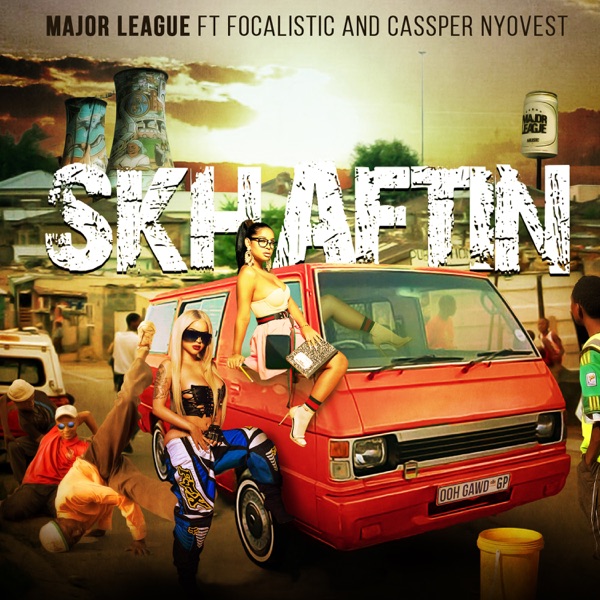 Skhaftin (feat. Cassper Nyovest & Focalistic) - Single - Major League DJz