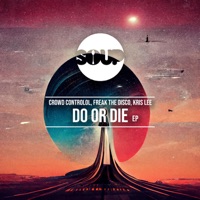 Do or Die - EP - Crowd Controlol, Kris Lee & Freak The Disco